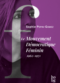 Le Mouvement Démocratique Féminin 1962-1971